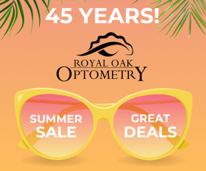 White text on a tropical coloured gradient with palm fronds says Celebrating 45 Years! Followed by the Royal Oak Optometry Logo in black. A pair of yellow sunglasses has Summer Sale and Great Deals in white on the lenses followed by information about the sale.
