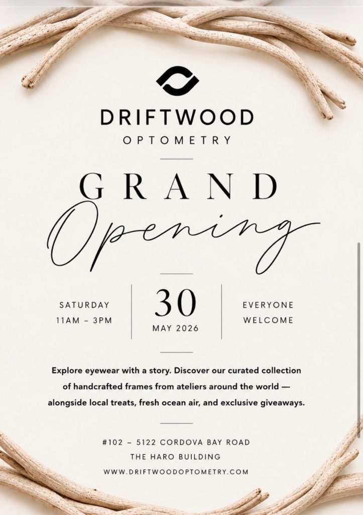 An invitation to the grad opening of Driftwood Optometry on May 30, 2026 from 11am to 3pm at 102-5122 Cordova Bay Road